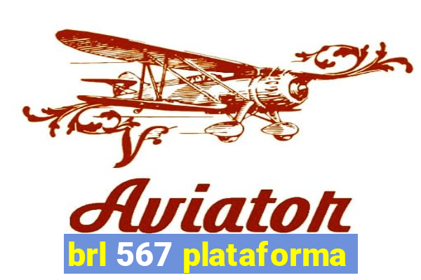 brl 567 plataforma